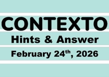 ‘Wordle’ Answer Today 1711 February 24th 2026 – Hints and Solution (2/24/26)