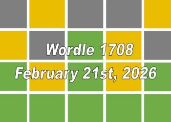 ‘Wordle’ Answer Today 1708 February 21st 2026 – Hints and Solution (2/21/26)