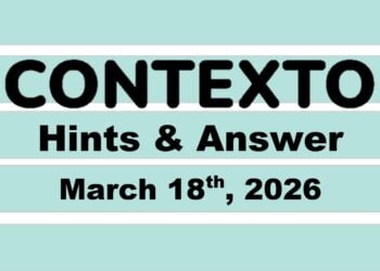 ‘Wordle’ Answer Today 1733 March 18th 2026 – Hints and Solution (3/18/26)