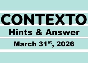 ‘Wordle’ Answer Today 1746 March 31st 2026 – Hints and Solution (3/31/26)