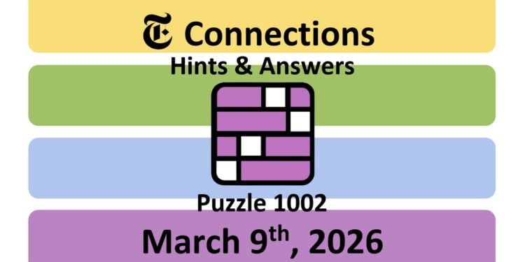 Daily NYT Connections 1002 Answers - 9th March 2026