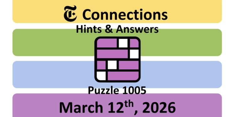 Daily NYT Connections 1005 Answers - 12th March 2026
