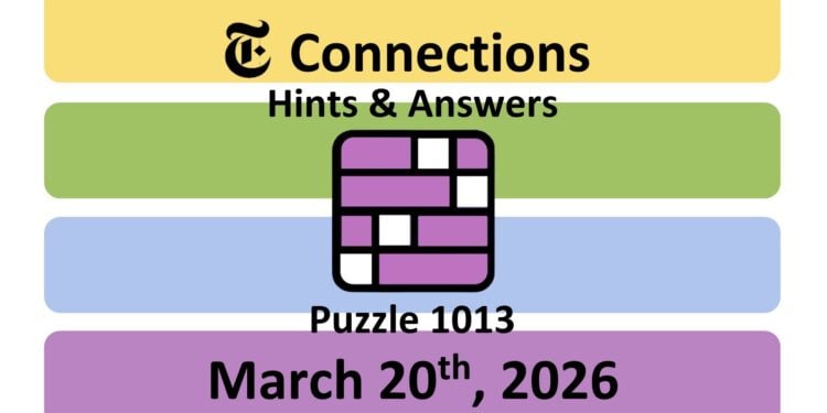 Daily NYT Connections 1013 Answers - 20th March 2026