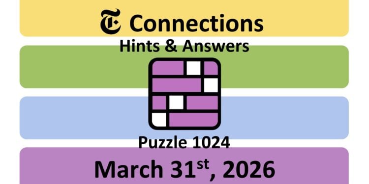 Daily NYT Connections 1024 Answers - 31st March 2026