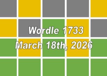 ‘Wordle’ Answer Today 1733 March 18th 2026 – Hints and Solution (3/18/26)