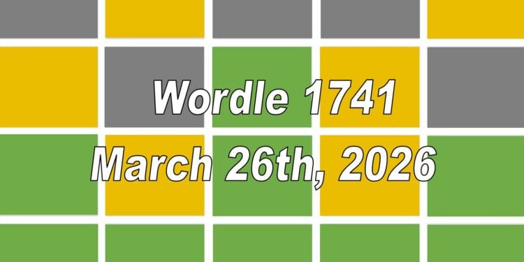 Daily Wordle 1741 - 26th March 2026