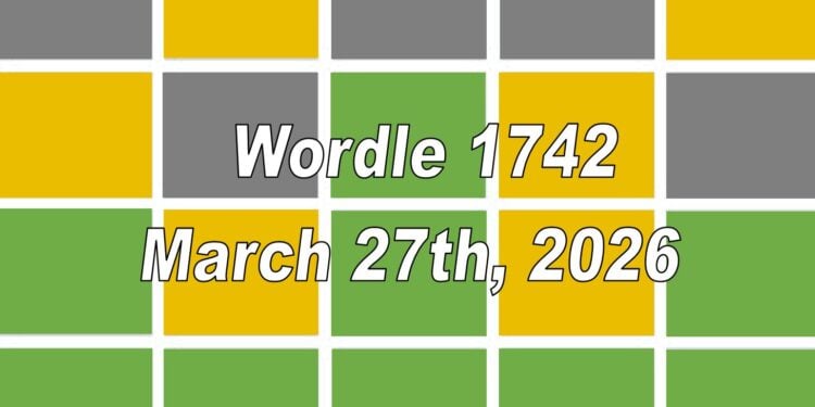 Daily Wordle 1742 - 27th March 2026