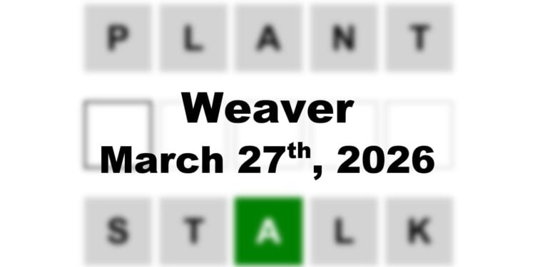 Weaver Answer - 27th March 2026