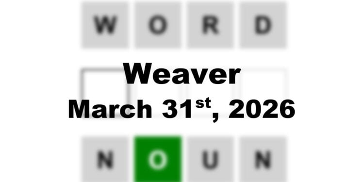 Weaver Answer - 31st March 2026