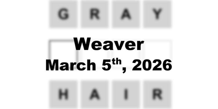 Weaver Answer - 5th March 2026