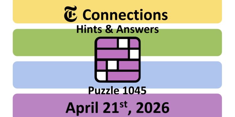 Daily NYT Connections 1045 Answers - 21st April 2026