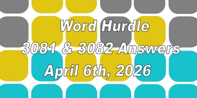 Word Hurdle #3081 & #3082 - 6th April 2026