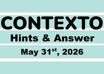 ‘Wordle’ Answer Today 1807 May 31st 2026 – Hints and Solution (5/31/26)
