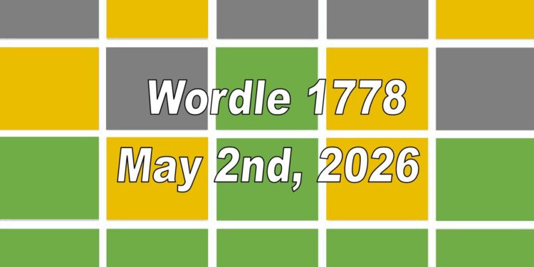 Daily Wordle 1778 - 2nd May 2026