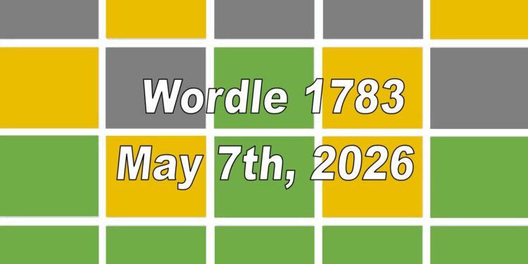 Daily Wordle 1783 - 7th May 2026