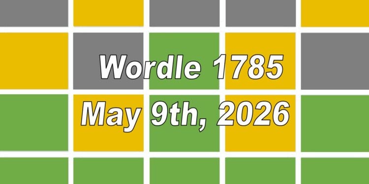 Daily Wordle 1785 - 9th May 2026