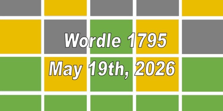Daily Wordle 1795 - 19th May 2026