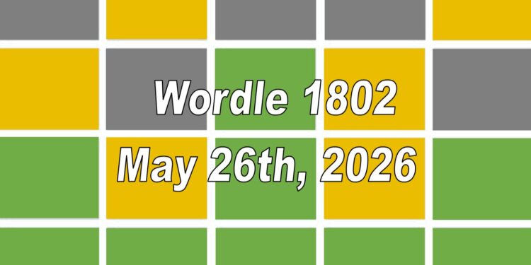 Daily Wordle 1802 - 26th May 2026