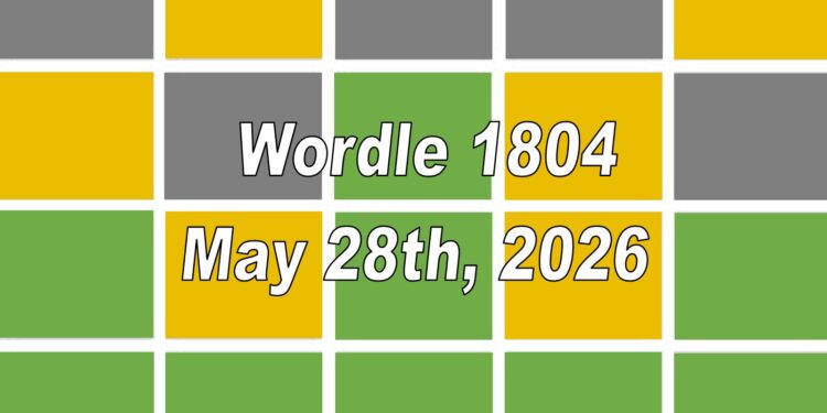 Daily Wordle 1804 - 28th May 2026
