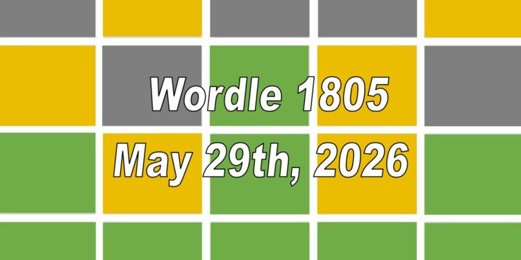 Daily Wordle 1805 - 29th May 2026