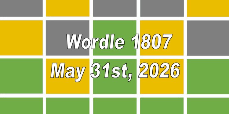 Daily Wordle 1807 - 31st May 2026