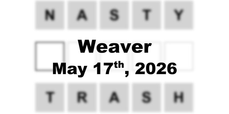 Weaver Answer - 17th May 2026