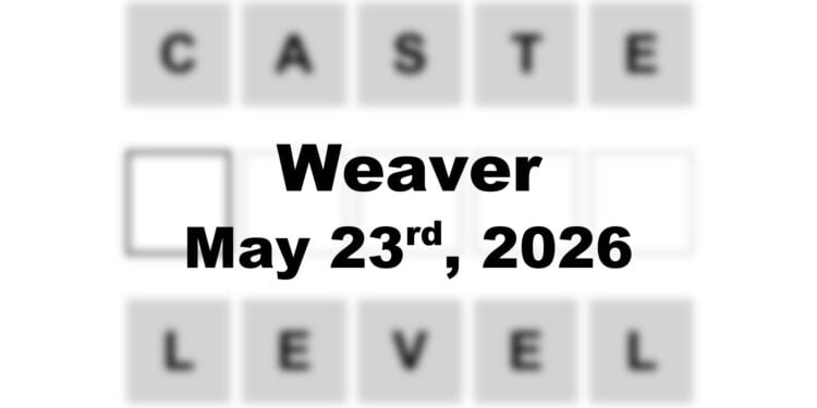 Weaver Answer - 23rd May 2026