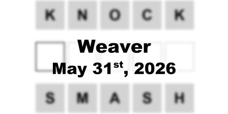 Weaver Answer - 31st May 2026