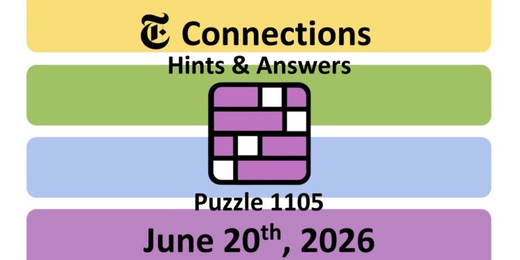 Daily NYT Connections 1105 Answers - 20th June 2026