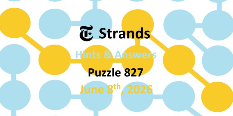 Daily Strands 827 Answers Today - 8th June 2026