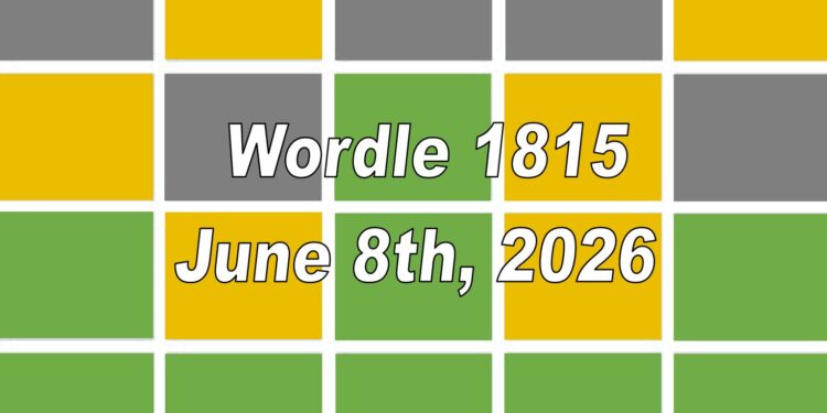 Daily Wordle 1815 - 8th June 2026