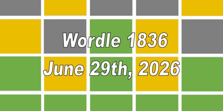 Daily Wordle 1836 - 29th June 2026