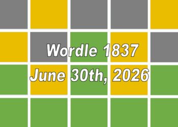 ‘Wordle’ Answer Today 1837 June 30th 2026 – Hints and Solution (6/30/26)