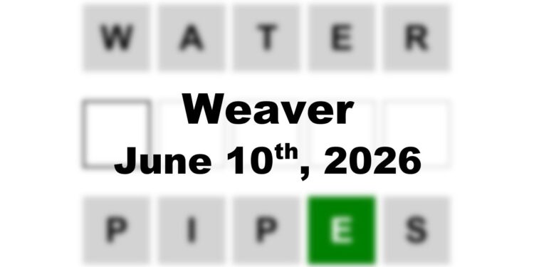 Weaver Answer - 10th June 2026
