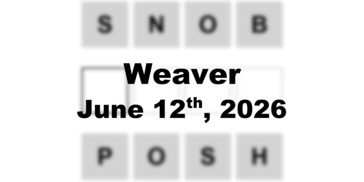 Weaver Answer - 12th June 2026