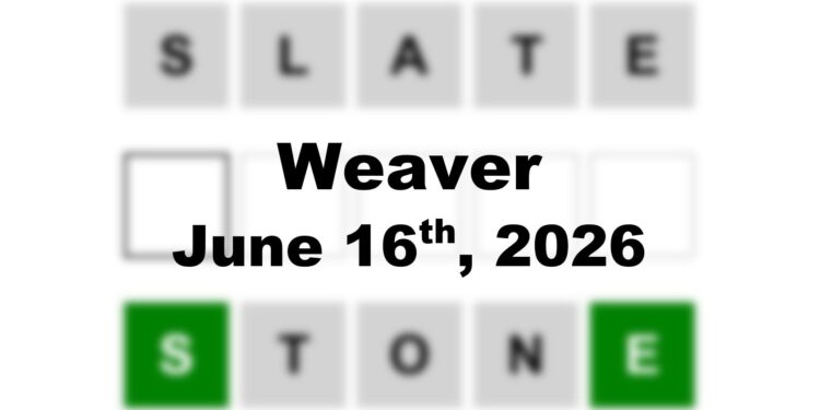 Weaver Answer - 16th June 2026