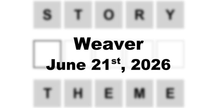 Weaver Answer - 21st June 2026