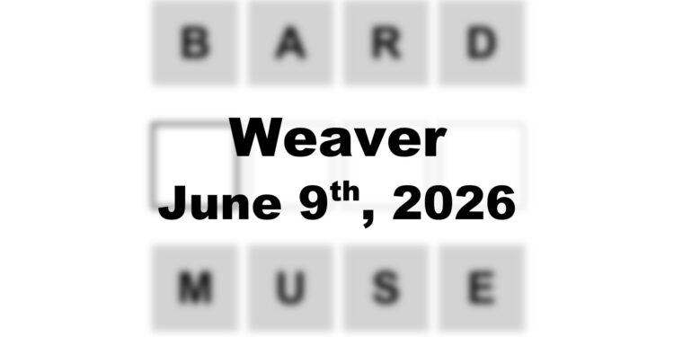 Weaver Answer - 9th June 2026