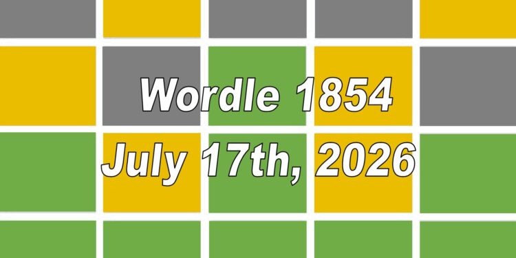 Daily Wordle 1854 - 17th July 2026
