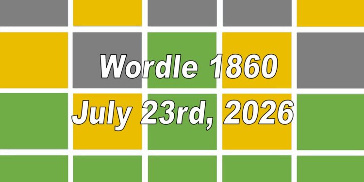 Daily Wordle 1860 - 23rd July 2026