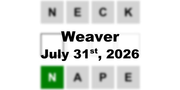 Weaver Answer - 31st July 2026