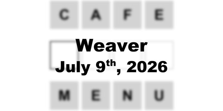 Weaver Answer - 9th July 2026