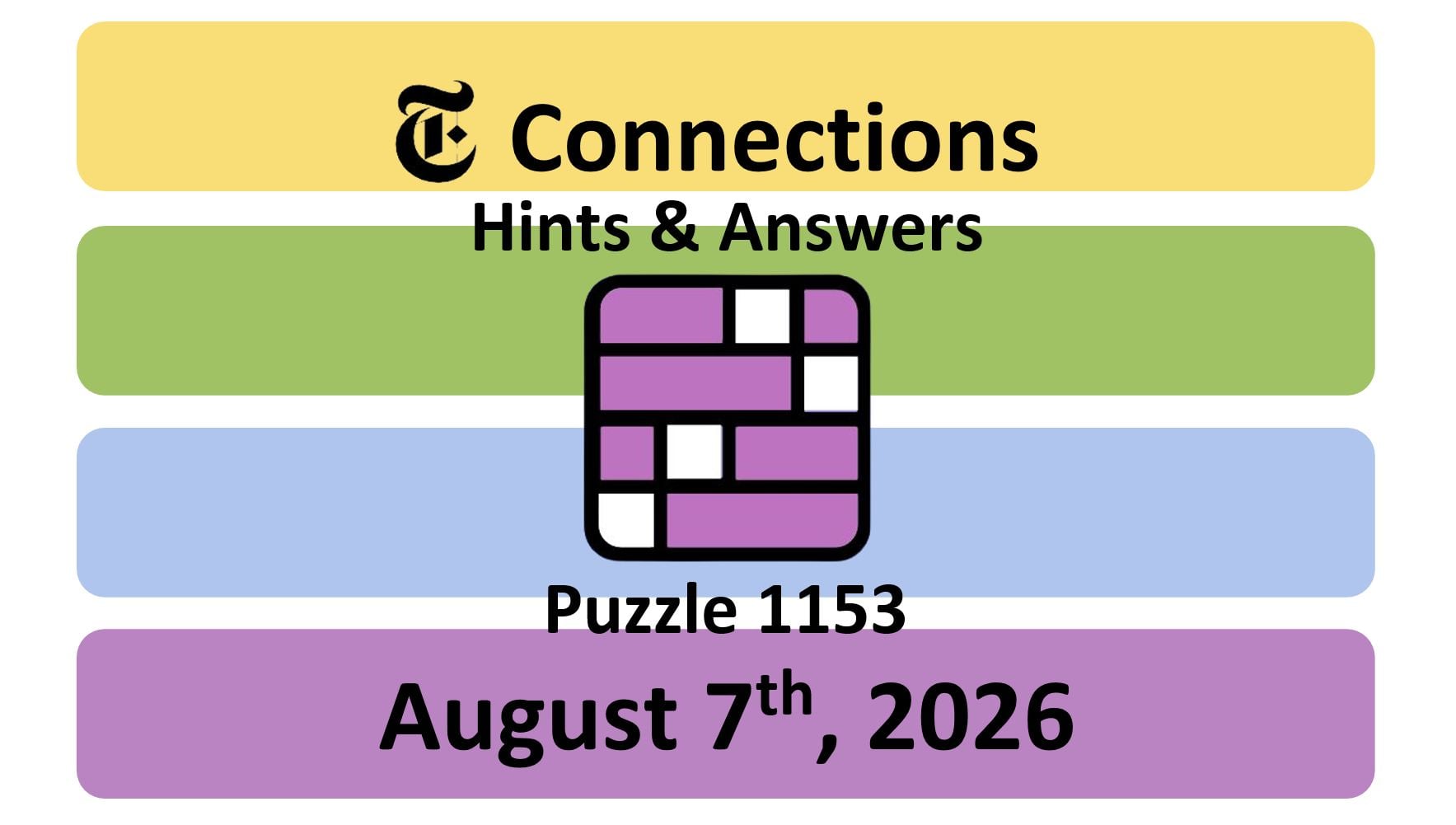 NYT Connections Answers Today August 7th 2026 1153 Hints And nyt-connections-answers-today-august-7th-2026-1153-hints-and