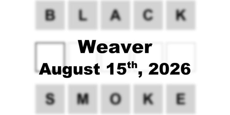 Weaver Answer - 15th August 2026