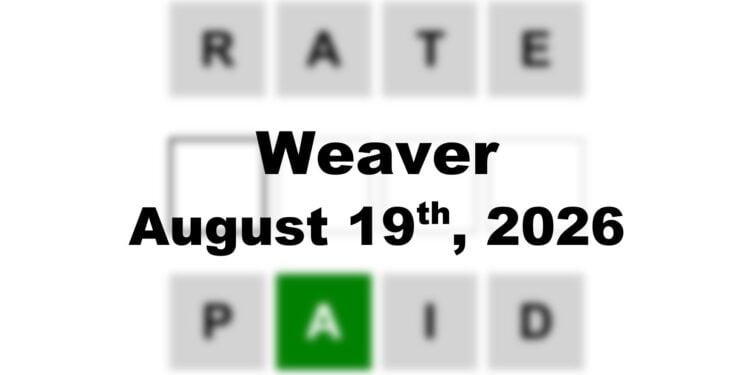 Weaver Answer - 19th August 2026