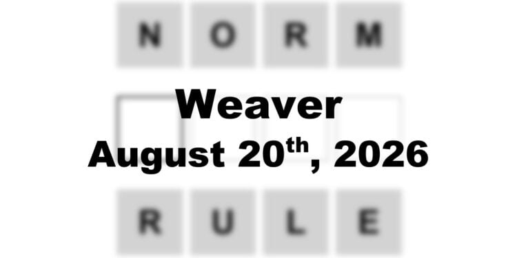 Weaver Answer - 20th August 2026